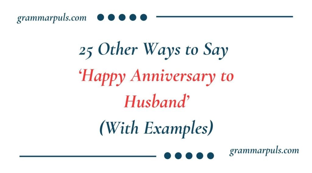 Other Ways to Say ‘Happy Anniversary to Husband