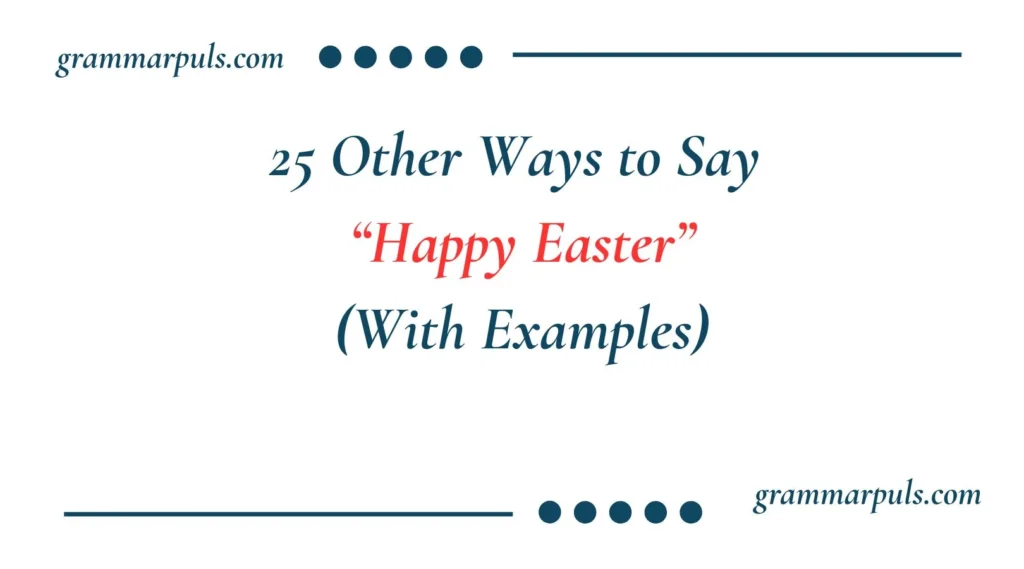 Other Ways to Say “Happy Easter”
