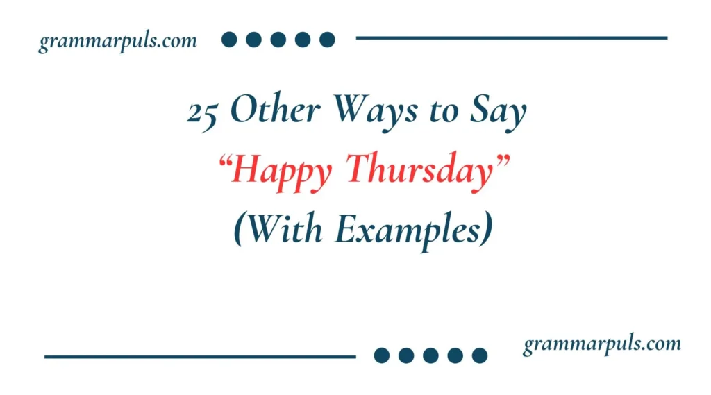 Other Ways to Say “Happy Thursday”