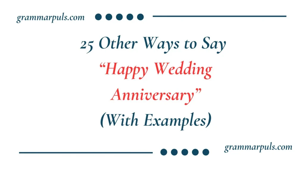 Other Ways to Say “Happy Wedding Anniversary”