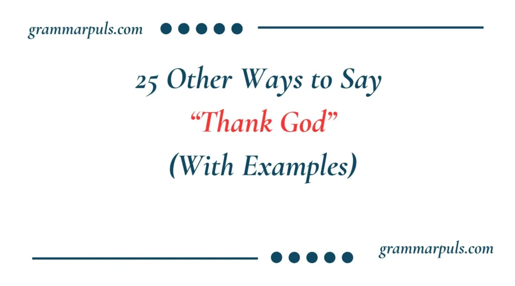 Other Ways to Say “Thank God”