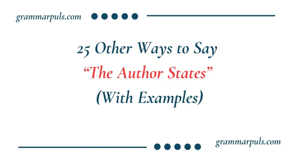 Other Ways to Say “The Author States”