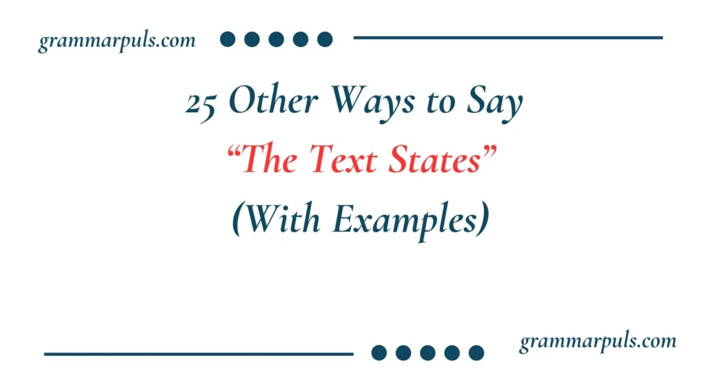 Other Ways to Say “The Text States