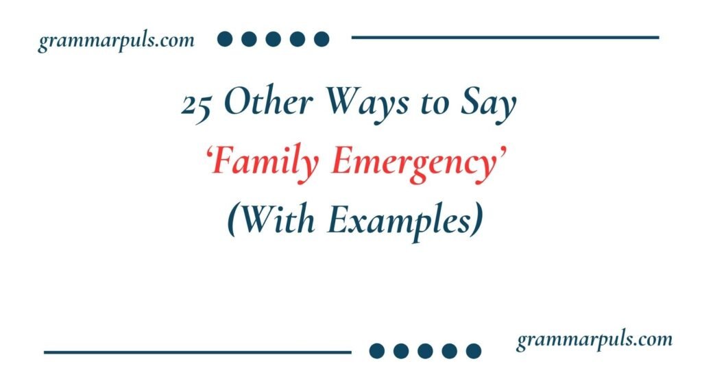 Other Ways to Say Family Emergency