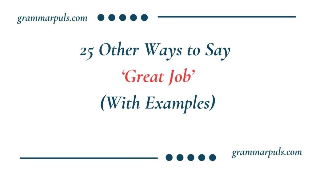 Other Ways to Say Great Job