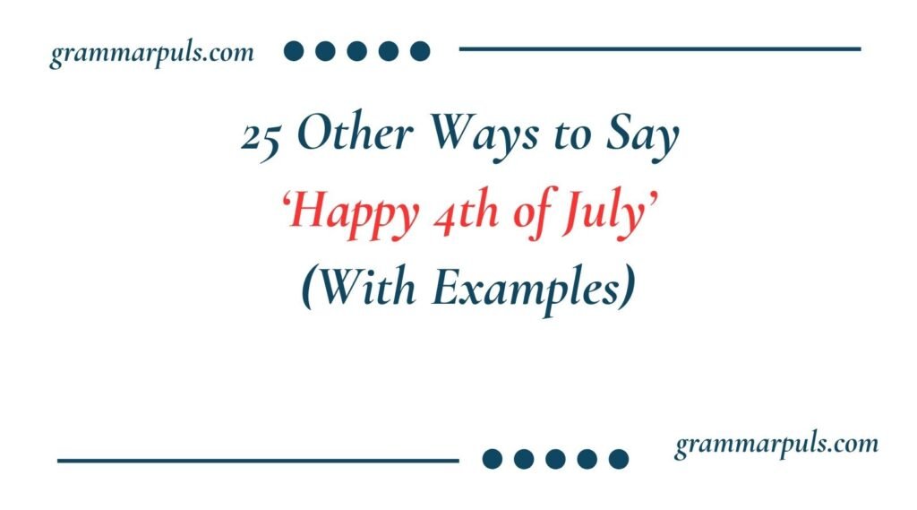 Other Ways to Say Happy 4th of July