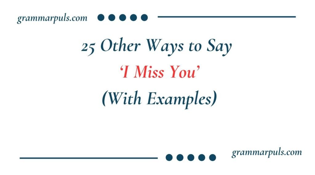 Other Ways to Say I Miss You