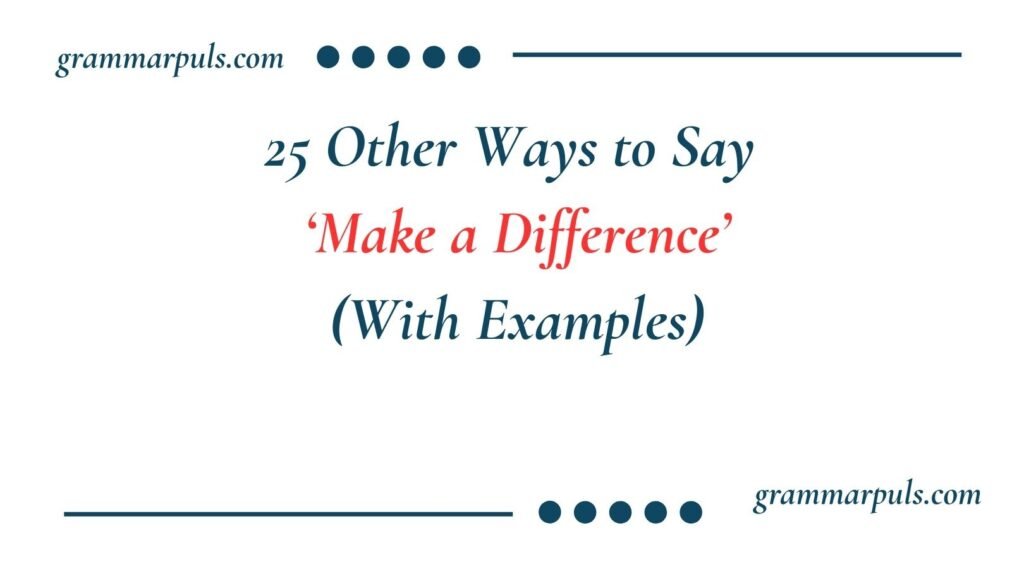 Other Ways to Say Make a Difference
