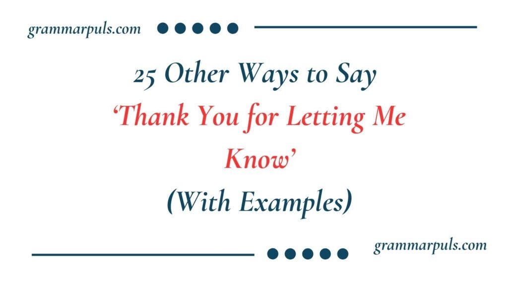 Other Ways to Say Thank You for Letting Me Know