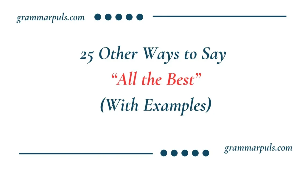 Other Ways to Say “All the Best”