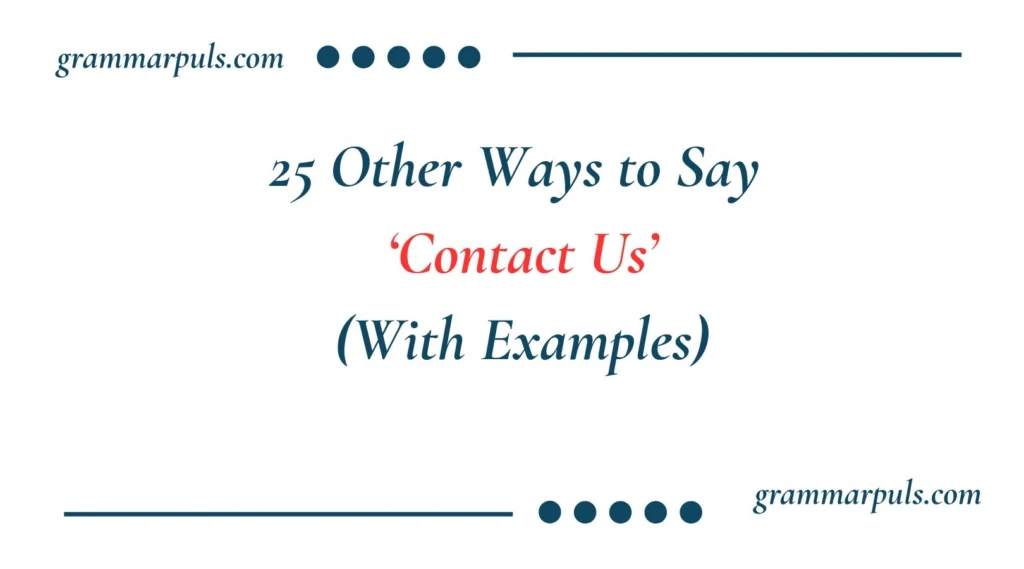 Other Ways to Say Contact Us