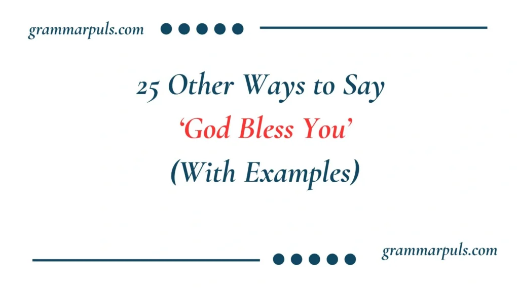 Other Ways to Say God Bless You