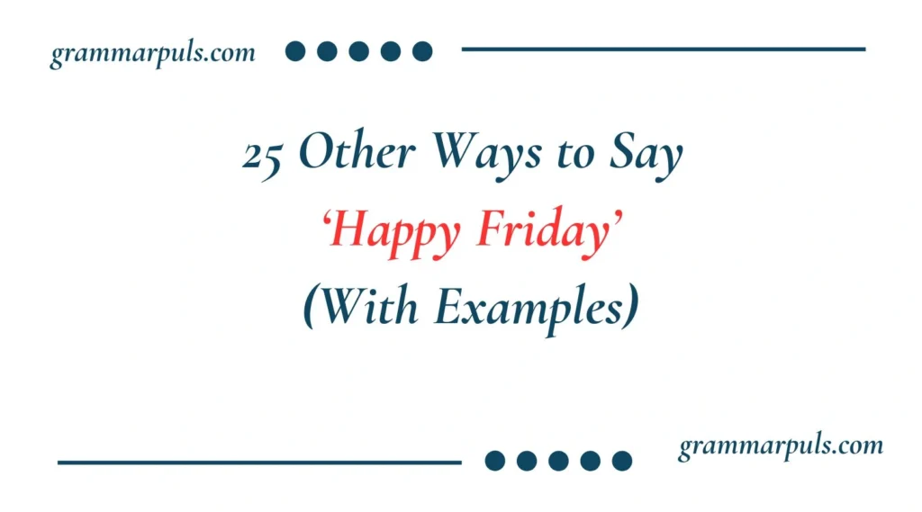 Other Ways to Say Happy Friday