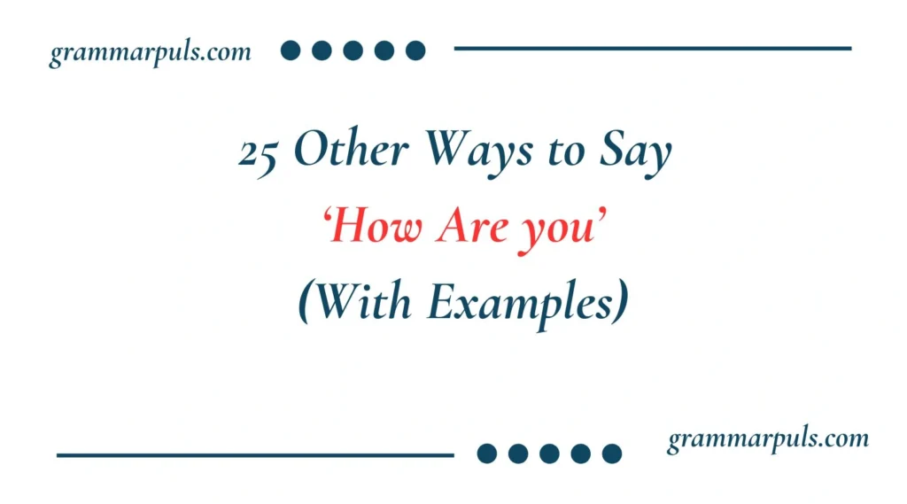 Other Ways to Say How Are You