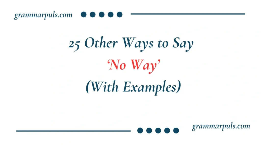 Other Ways to Say No Way