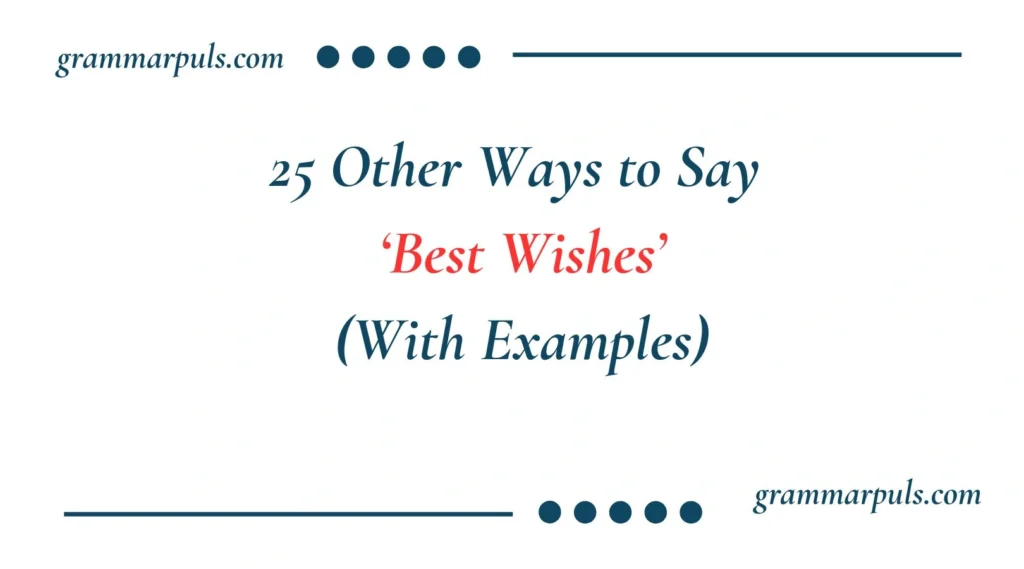 Other Ways to Say Best Wishes