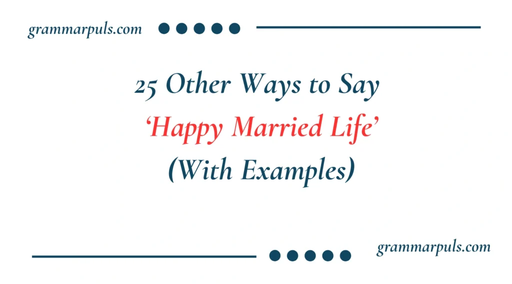 Other Ways to Say Happy Married Life